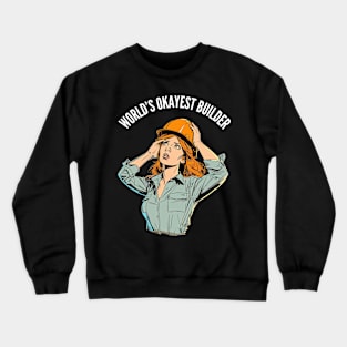 World's Okayest Builder v3 (round) Crewneck Sweatshirt